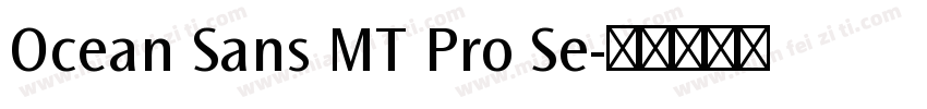 Ocean Sans MT Pro Se字体转换